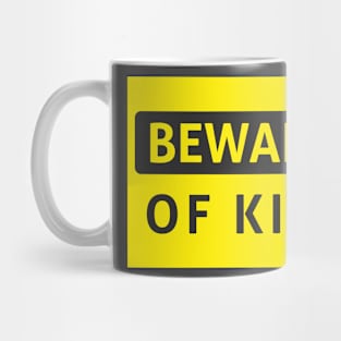 Caution! Beware of kids Mug
